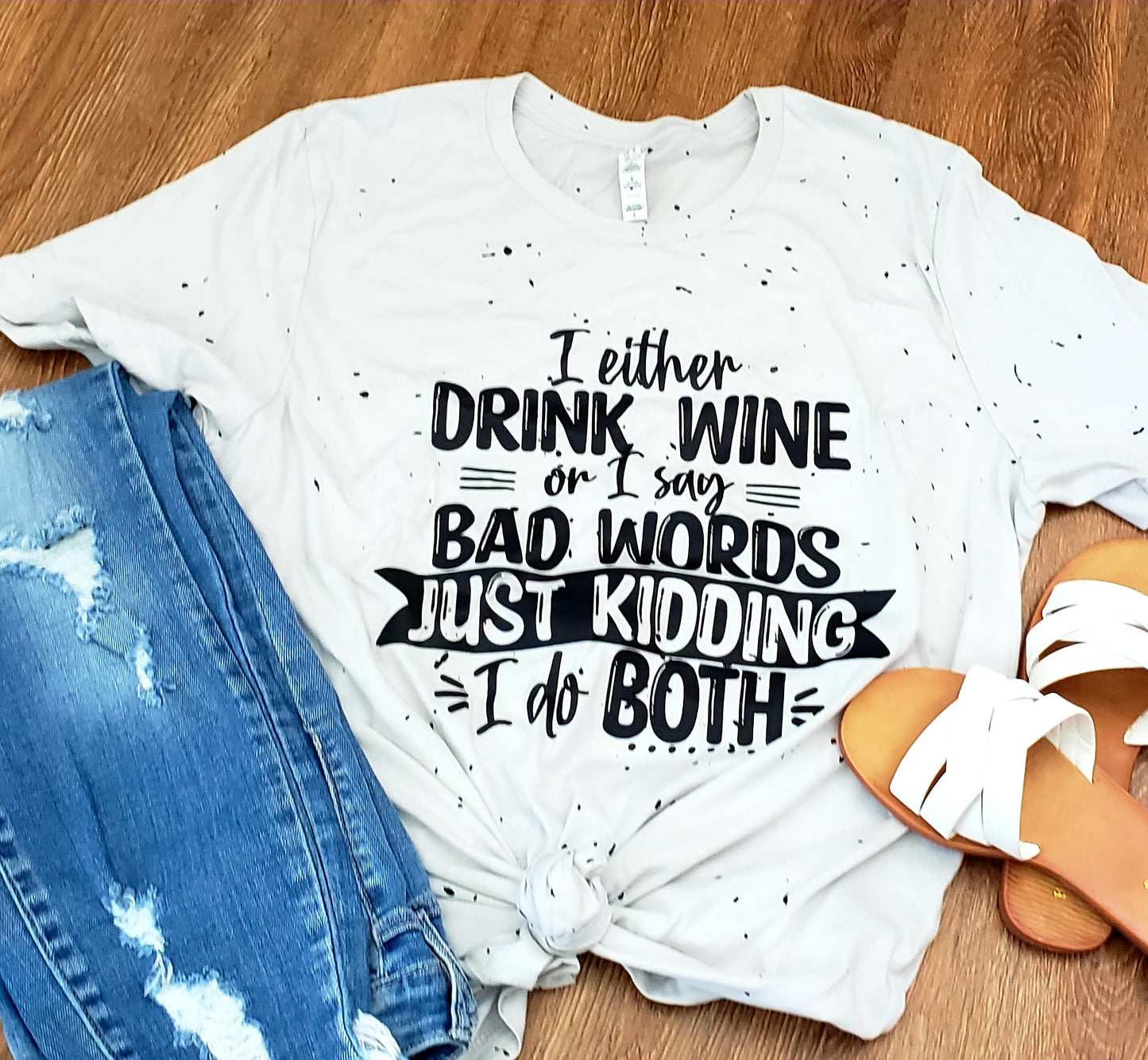 I Drink Wine Splatter Tshirt
