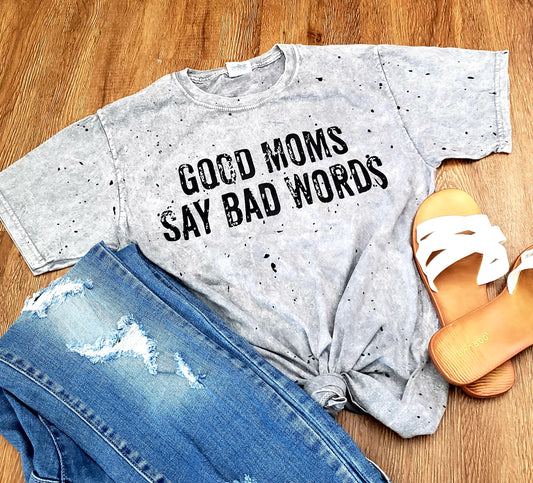 Good Mom Say Bad Words Splatter Tshirt